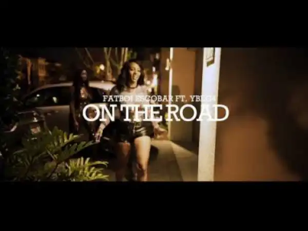 Video: Fatboii Escobar - On The Road [Label Submitted]